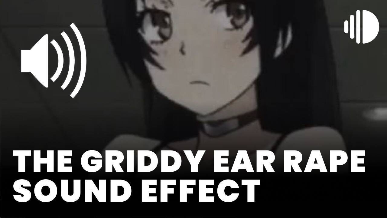 The griddy Ear Rape Sound Effect download