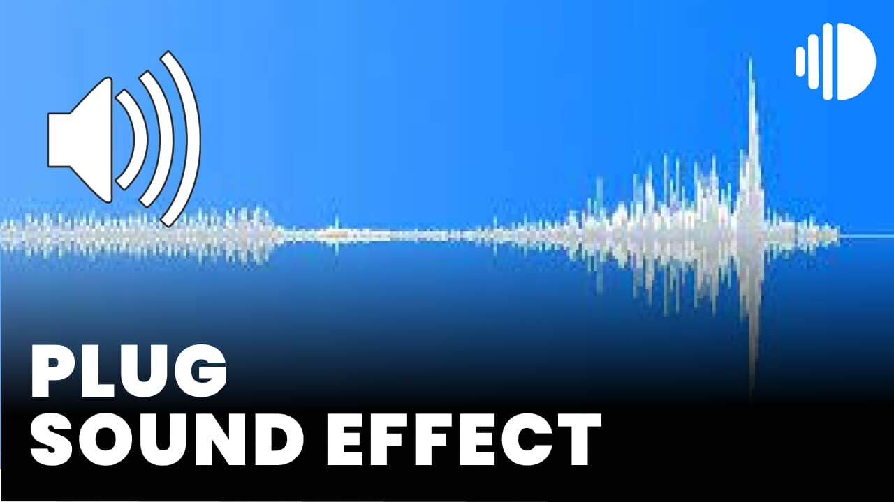 Plug Sound Effect