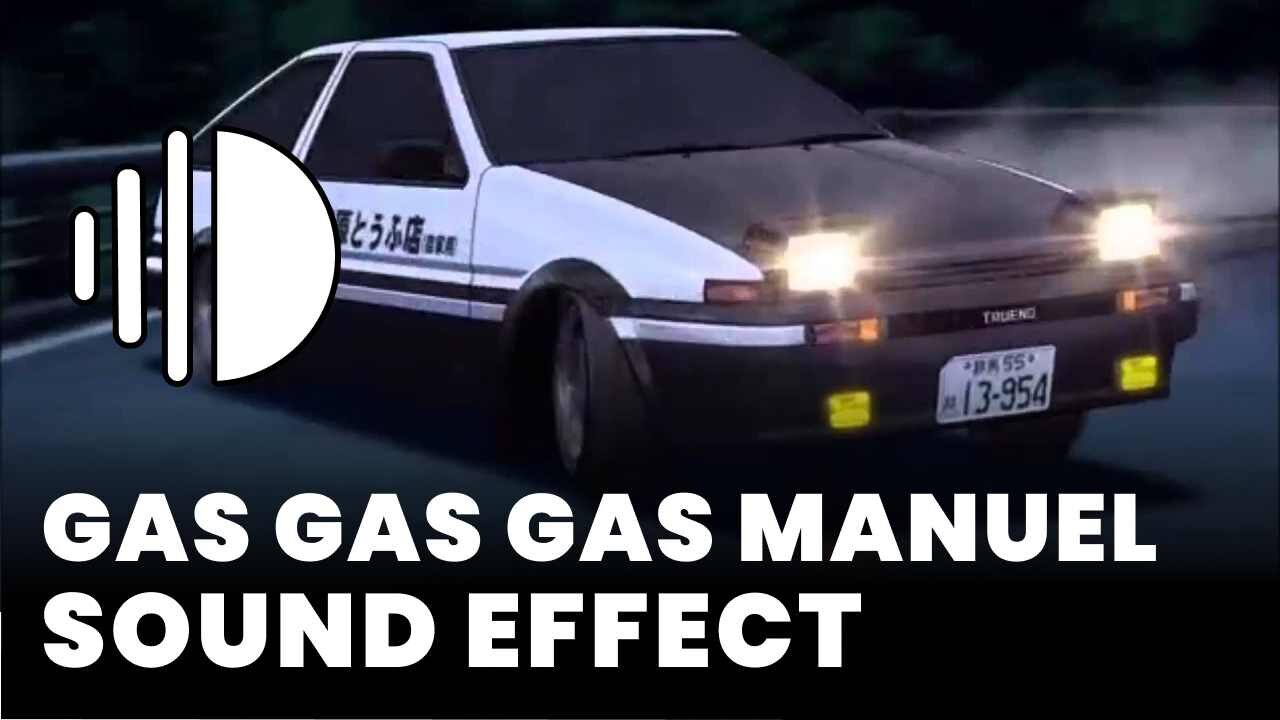 Gas Gas Gas Manuel Sound Effect