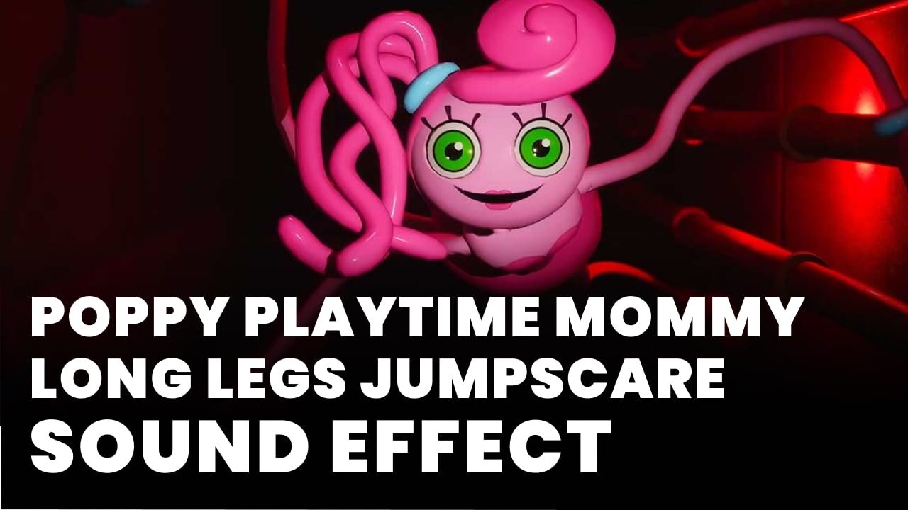 Poppy playtime mommy long legs jumpscare Sound Effect - Download