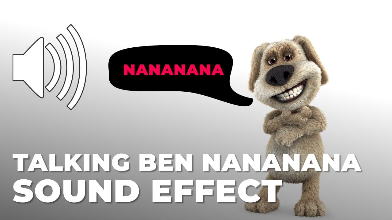 Talking Ben Saying Nananana Sound Effect
