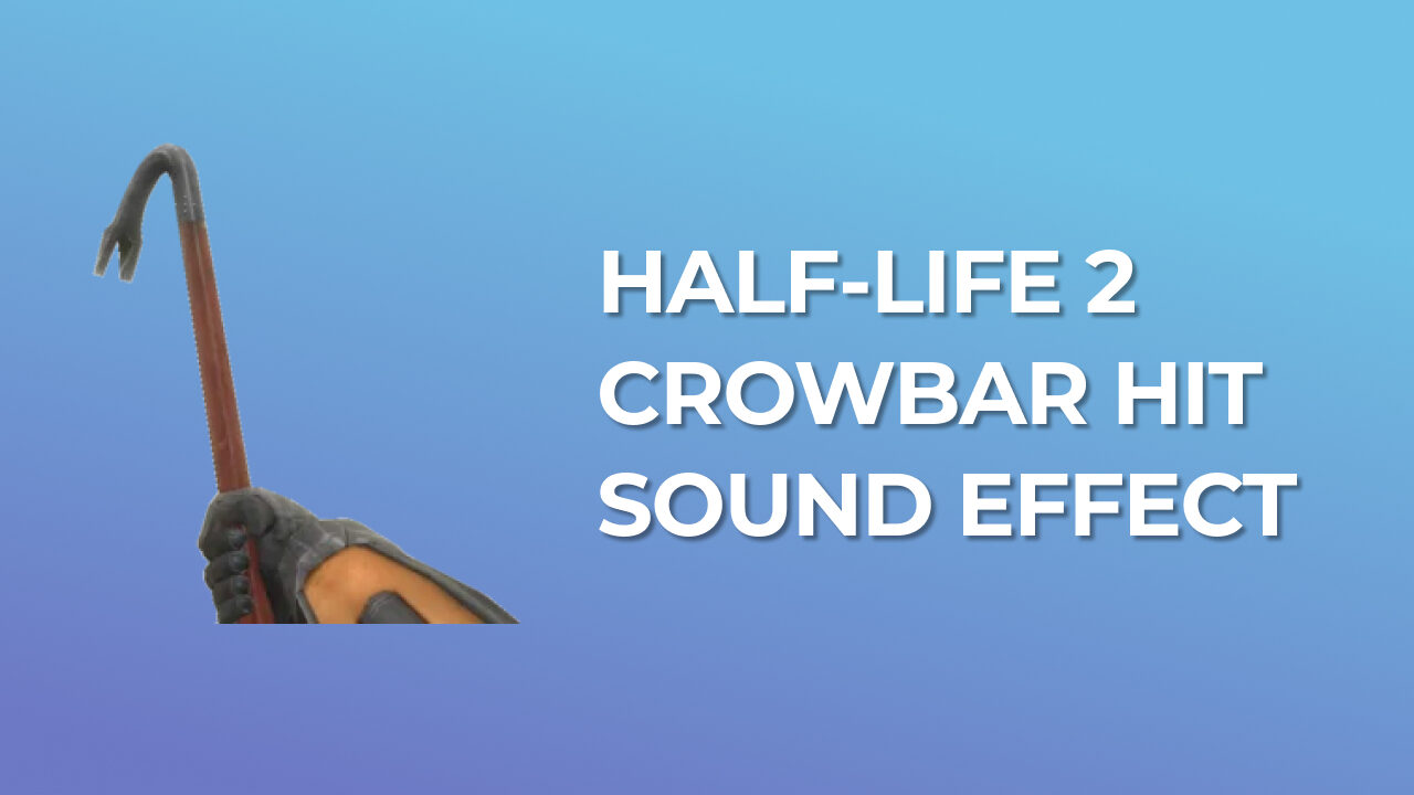 Half-Life 2 Crowbar Hit Sound Effect - MP3 Download