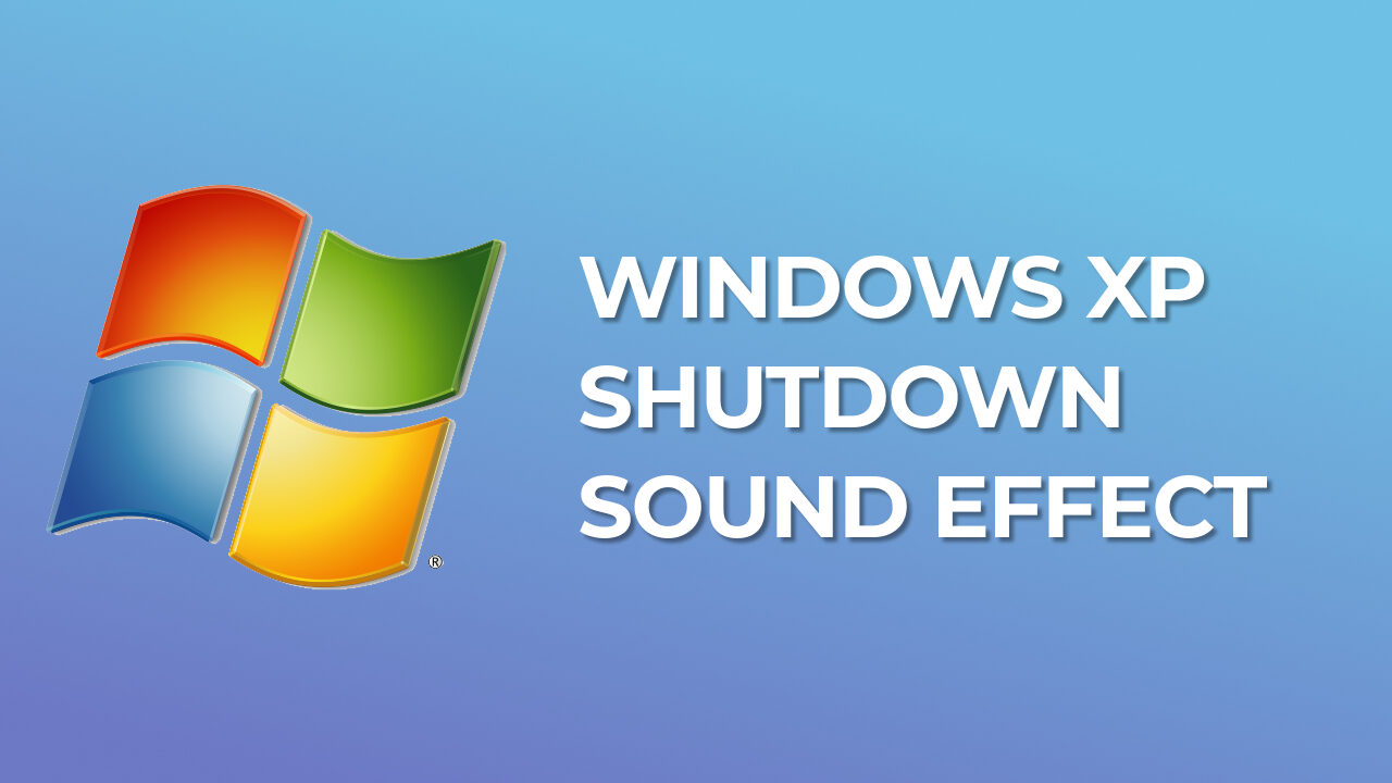 Windows xp shutdown Sound Effect