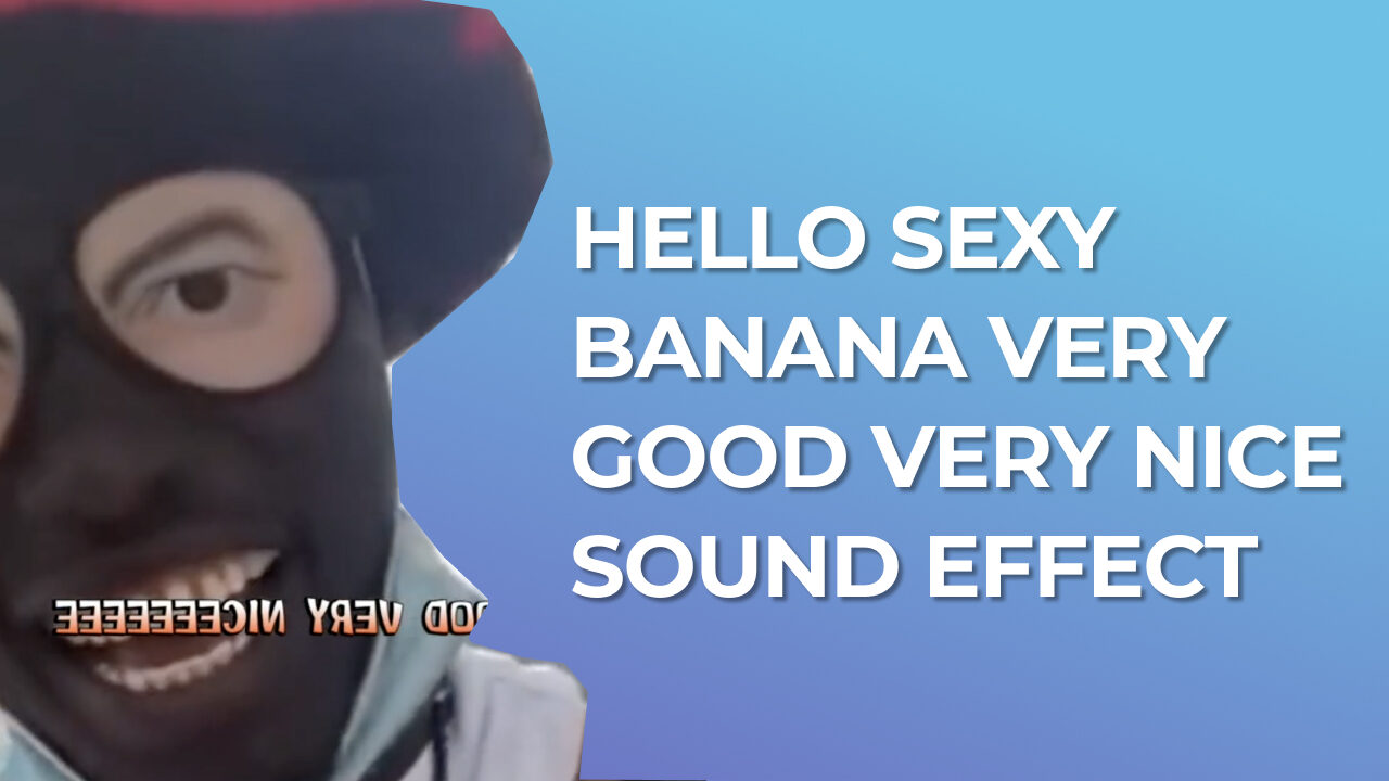 Hello Sexy Banana Very Good Very Nice - MP3 Download