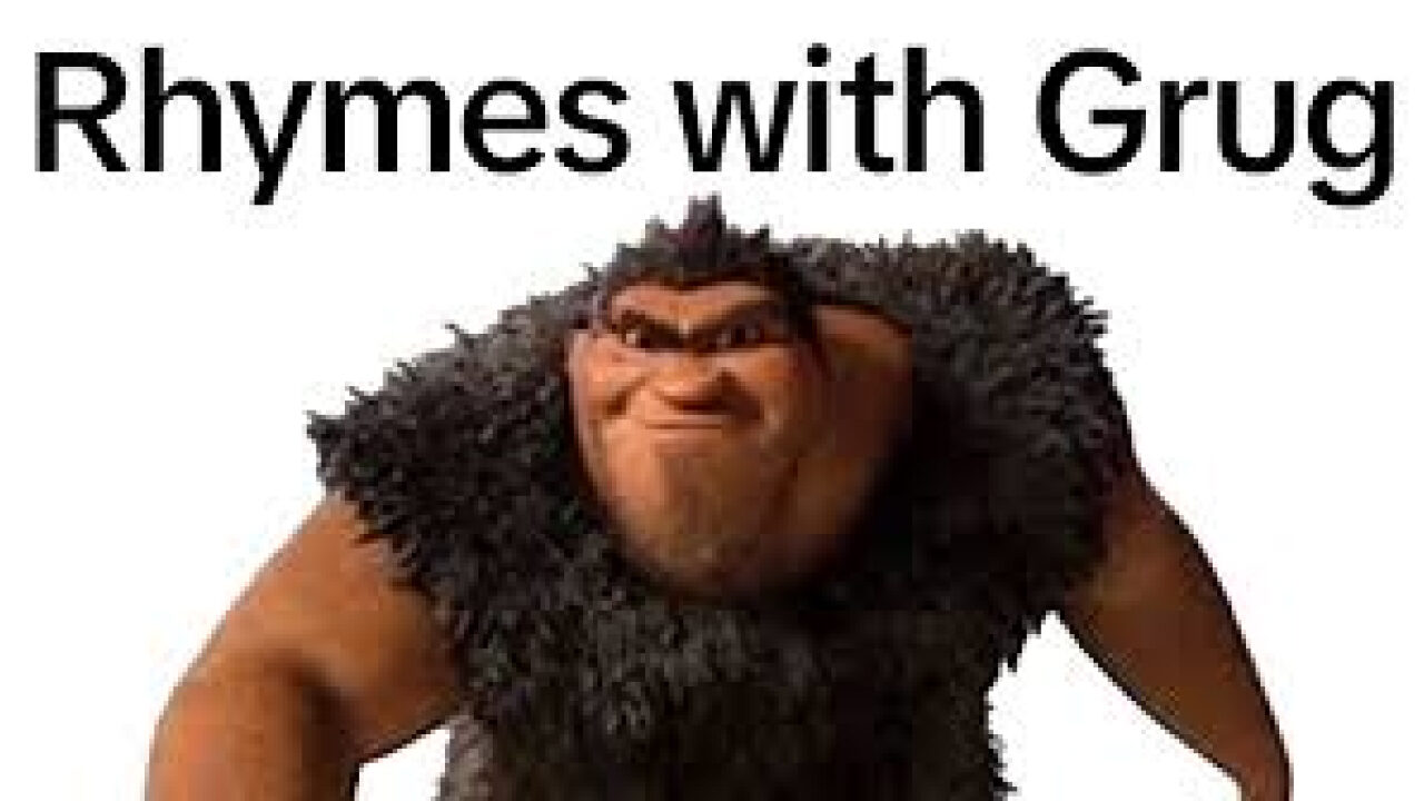 Rhymes with Grug - Meme Sound Effect